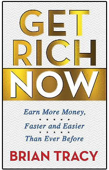 Get Rich Now, Brian Tracy Style!
